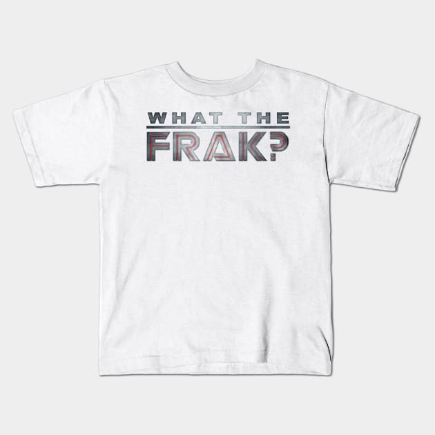 What The Frak? Kids T-Shirt by SwanStarDesigns